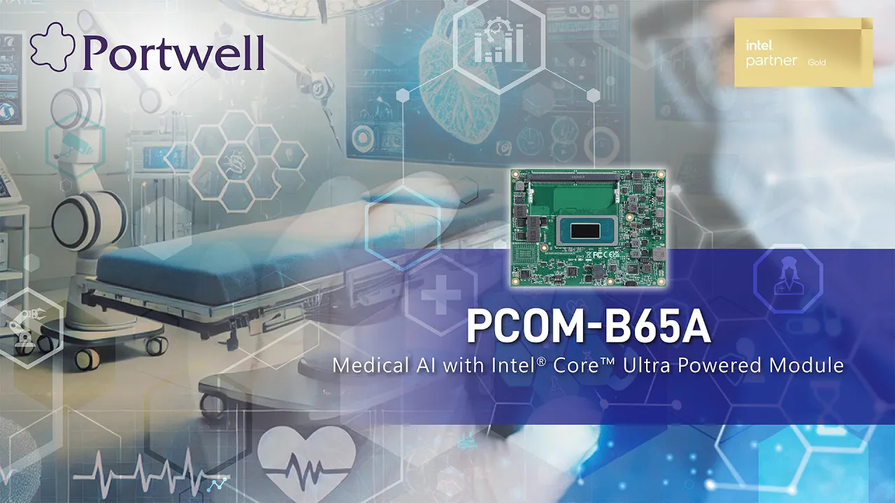 以 Intel® Core™ Ultra 處理器解鎖醫療 AI：Portwell PCOM-B65A