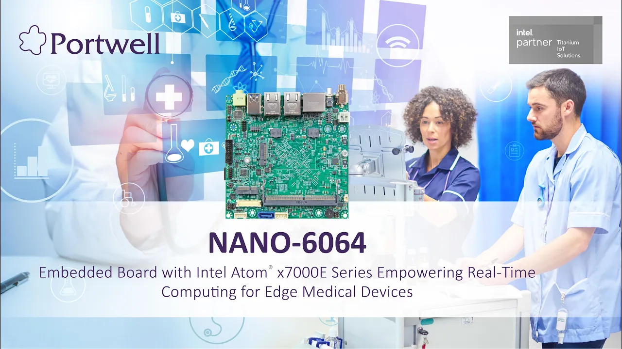 邊緣醫療設備的即時運算力：搭載 Intel Atom x7000E 處理器的嵌入式主板